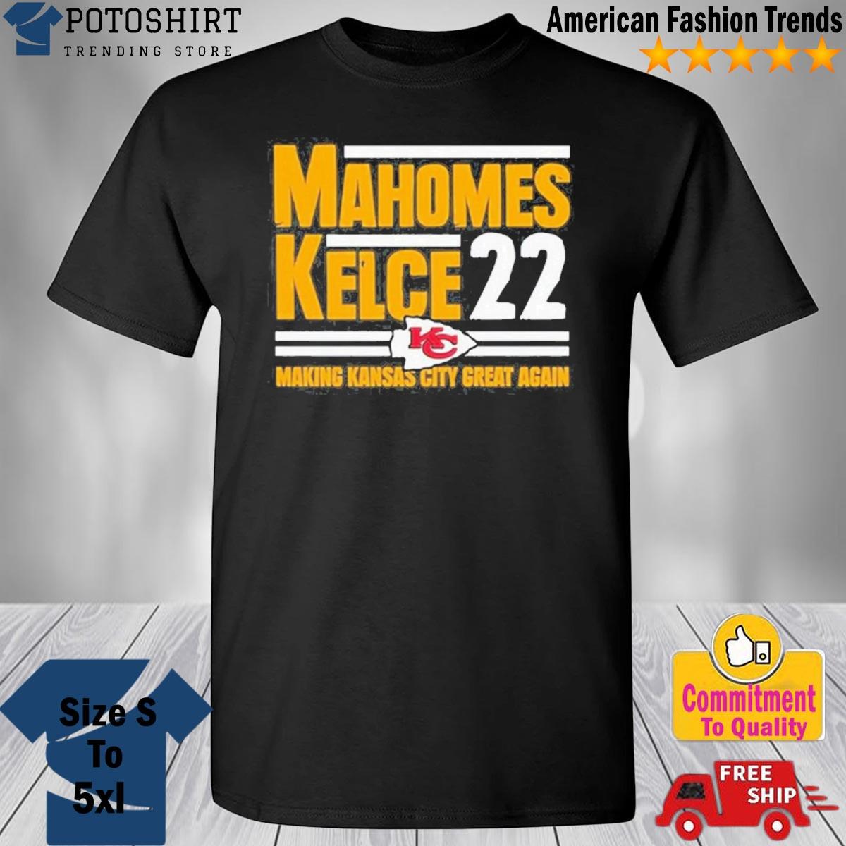 Mahomes Kelce 22 Making Kansas City Great Again Unisex T-Shirt