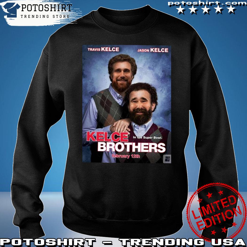 Travis Kelce And Jason Kelce Kelce Brothers In The Super Bowl T-shirt,  hoodie, sweater, long sleeve and tank top