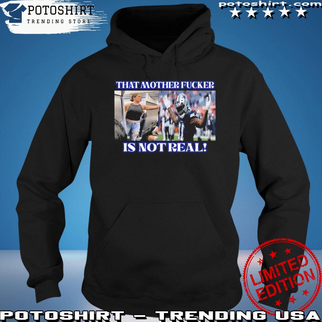 Micah Parsons That Mother Fucker Is Not Real T-Shirt, hoodie