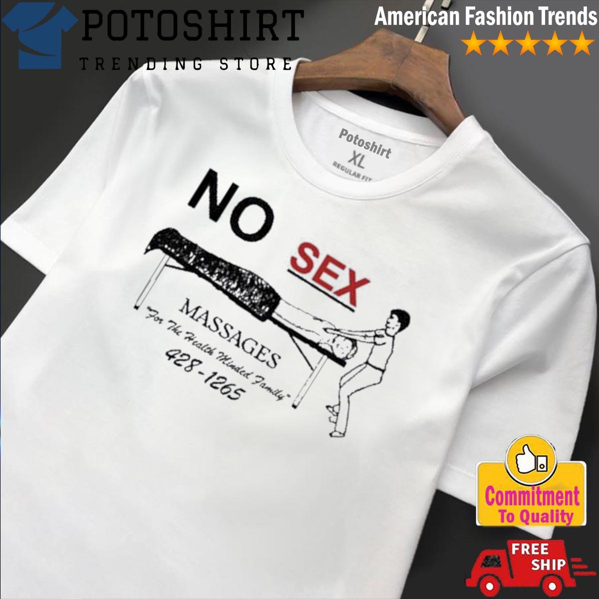 No Sex Massages For The Health Minded Family 428 1265 shirt, hoodie,  sweater, long sleeve and tank top