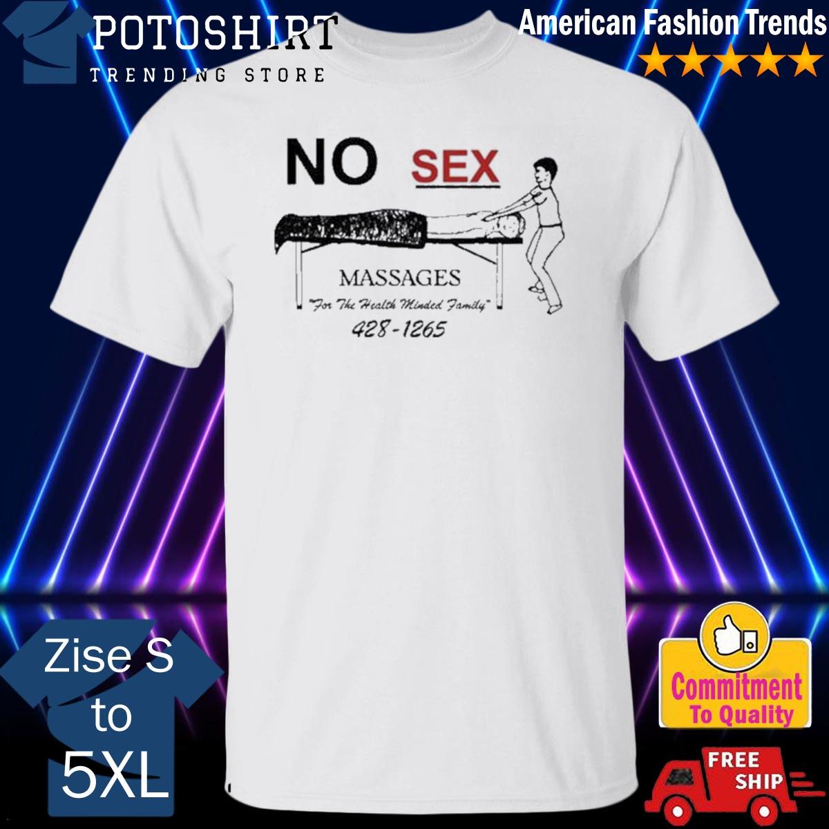 No Sex Massages For The Health Minded Family 428 1265 shirt, hoodie,  sweater, long sleeve and tank top