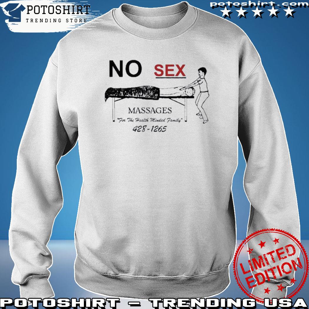 No Sex Massages For The Health Minded Family 428 1265 shirt, hoodie,  sweater, long sleeve and tank top