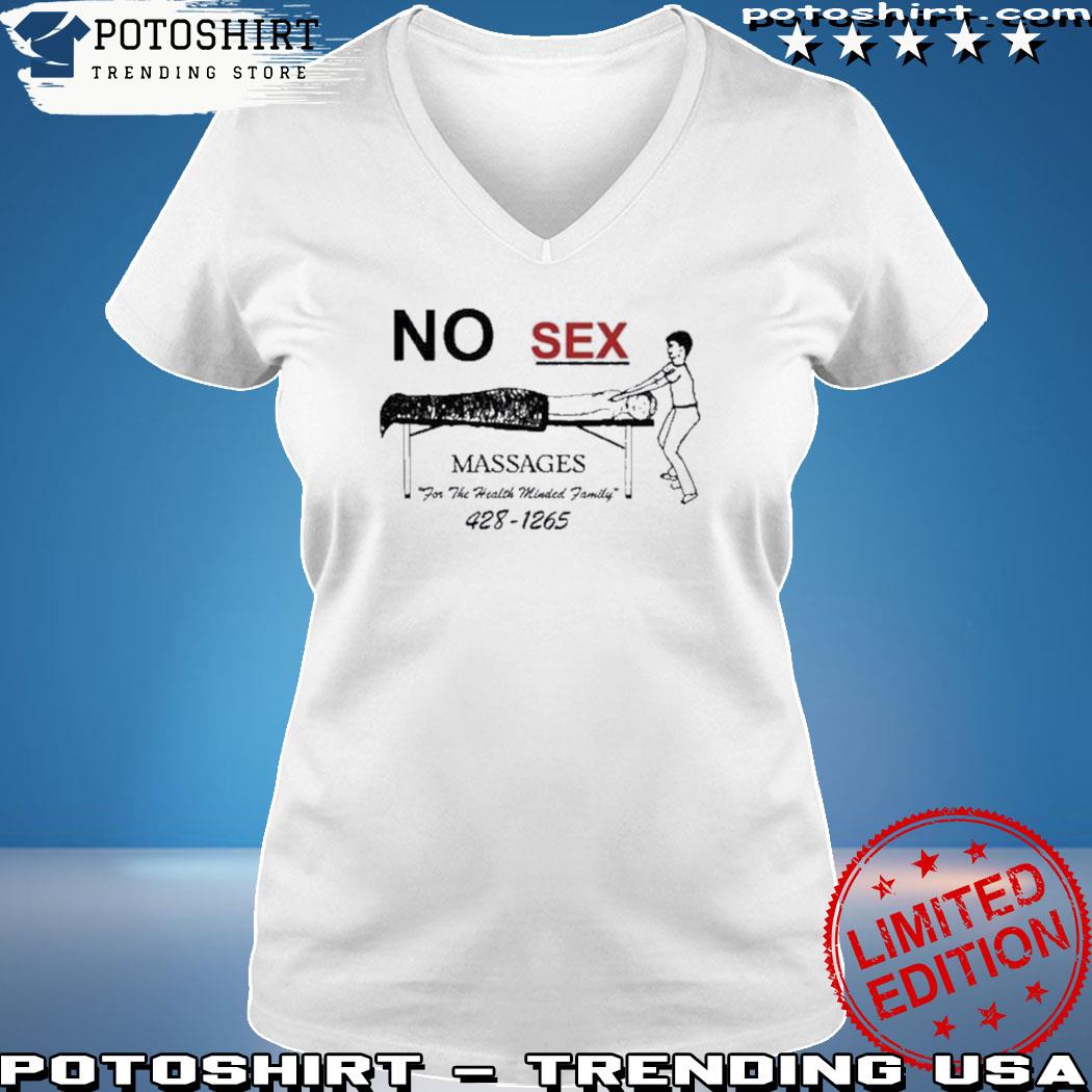 No Sex Massages For The Health Minded Family 428 1265 shirt, hoodie,  sweater, long sleeve and tank top