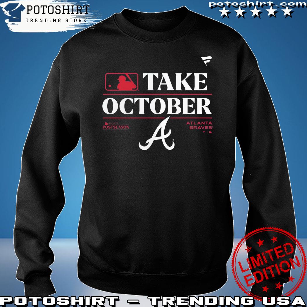 Atlanta Braves 2023 Postseason Locker Room take October logo shirt, hoodie,  sweater, long sleeve and tank top