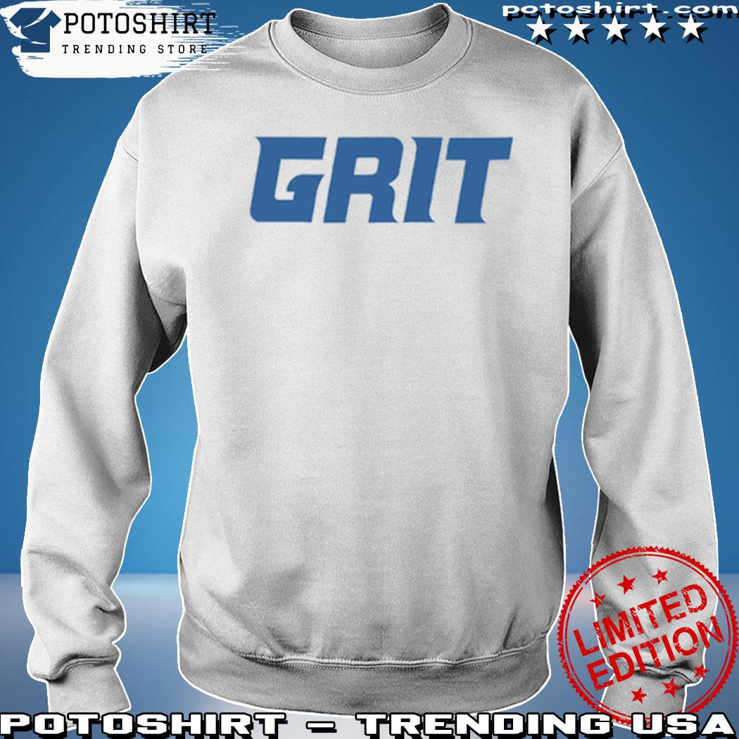 Official detroit Lions Grit Shirt, hoodie, sweater, long sleeve