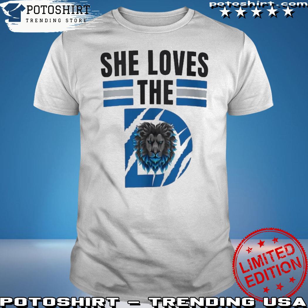 Detroit Lions Shirt Sweatshirt Hoodie She Loves The D Funny