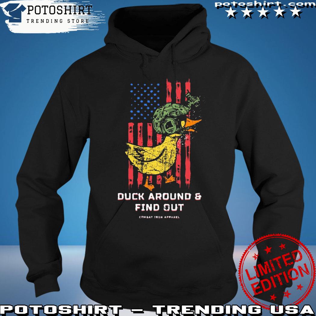 Official duck Around And Find Out Shirt Duck Around And Find Out T Shirt hoodie