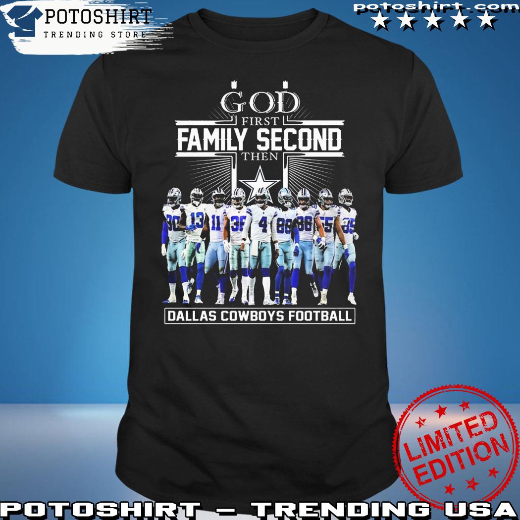 Official God First Family Second Then Dallas Cowboys Football T