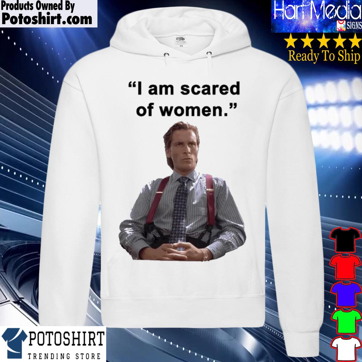 Official i Am Scared Of Woman Shirt I Am Scared Of Woman T Shirt hoodie
