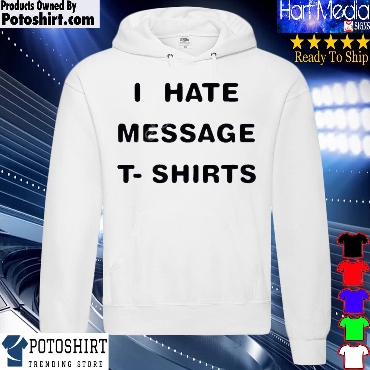 Official i hate message t-s hoodie