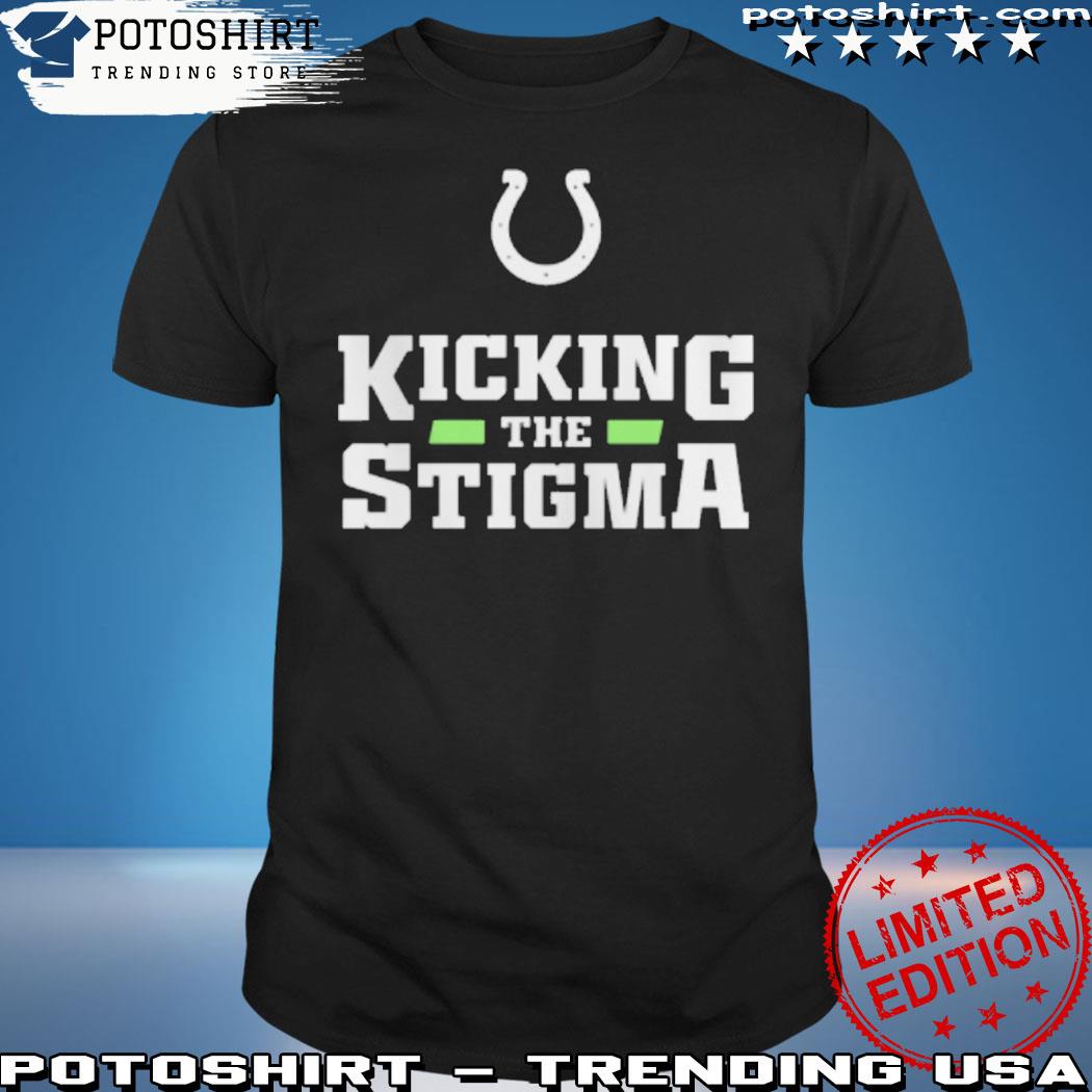 Official kicking The Stigma Shirt Colts Kicking The Stigma T-Shirt Lids Indianapolis Colts ’47 Kicking the Stigma Shirt