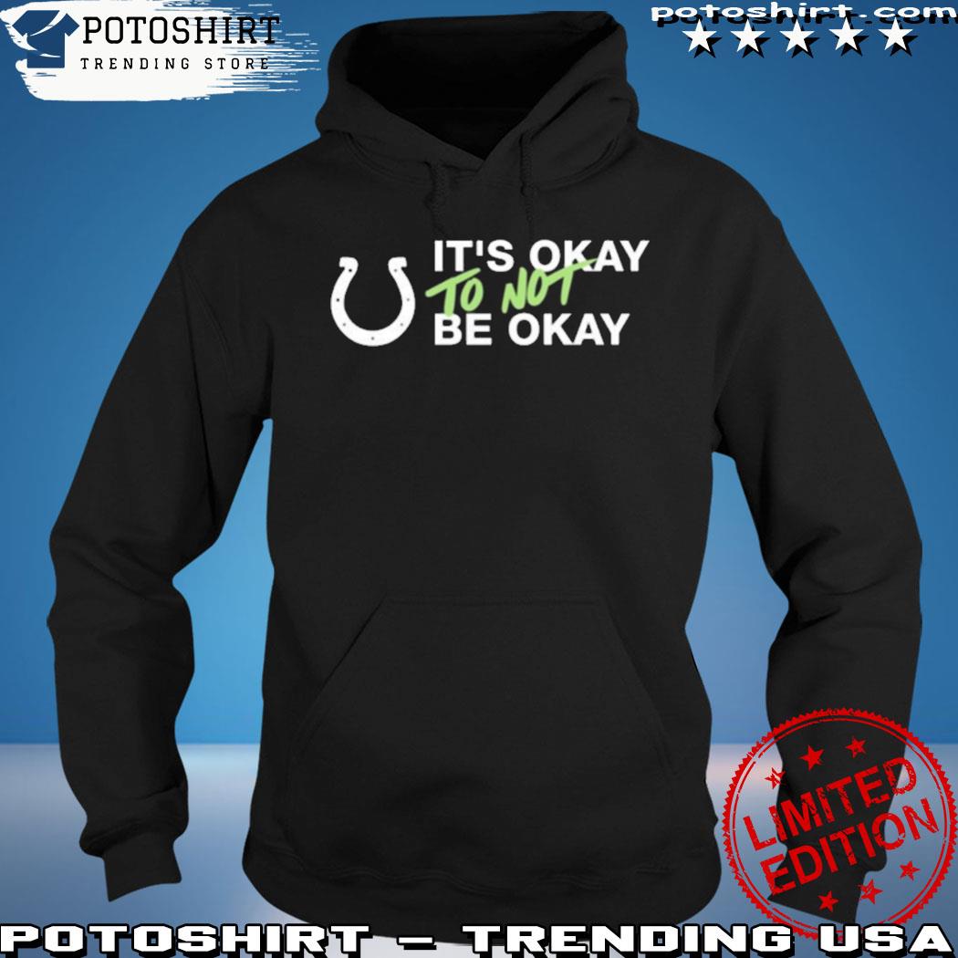 Official kicking The Stigma Shirt It’s Not Okay To Not Be Okay Shirt Kicking The Stigma September 19 Colts Rams Game Shirt Hoodie hoodie