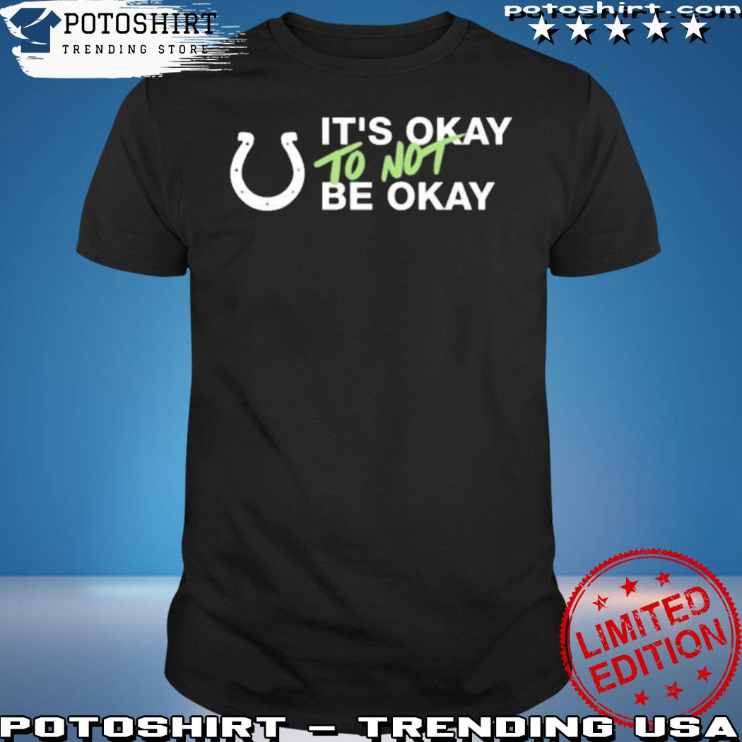 Official kicking The Stigma Shirt It’s Not Okay To Not Be Okay Shirt Kicking The Stigma September 19 Colts Rams Game Shirt Hoodie