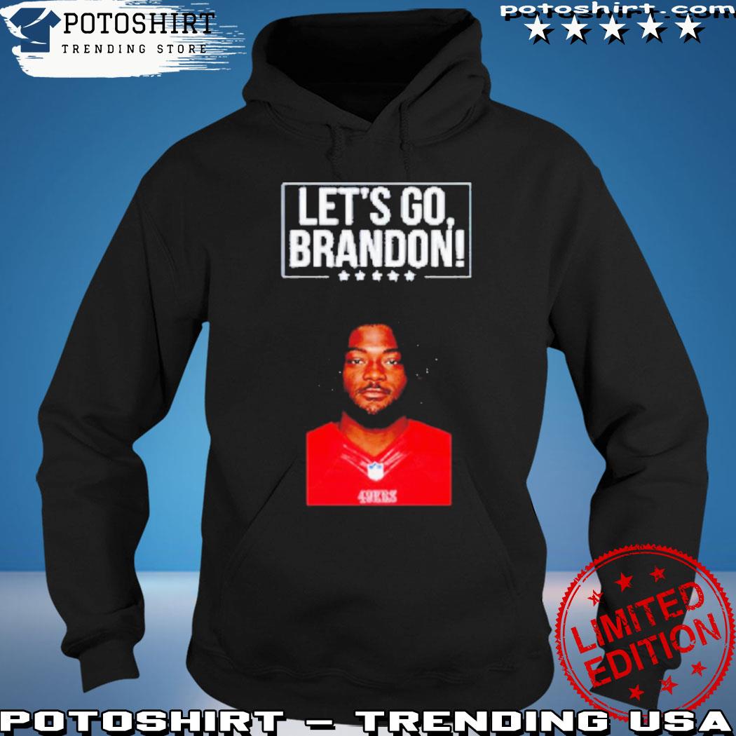 Official Let'S Go Brandon 49Ers Brandon Aiyuk Shirt, hoodie, sweater, long  sleeve and tank top