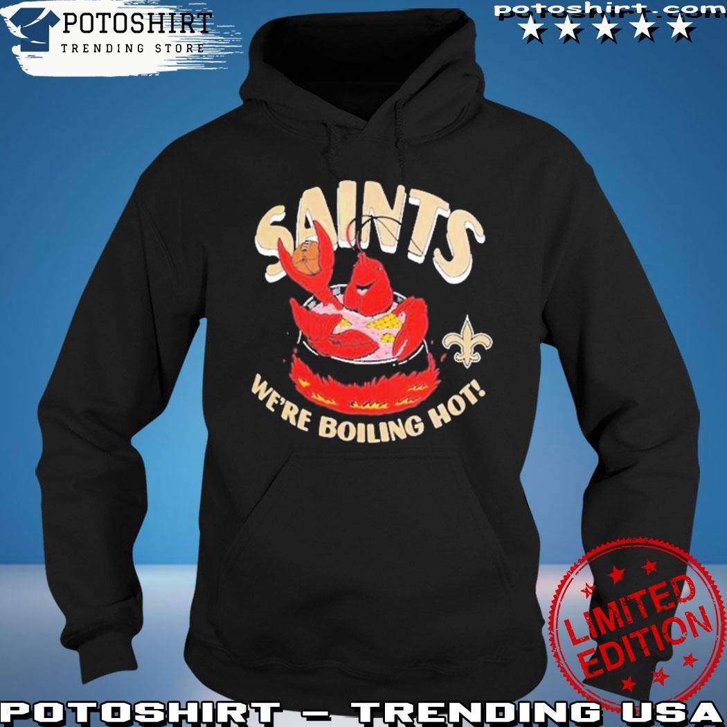 Homage new orleans saints we're boiling hot shirt, hoodie, sweater