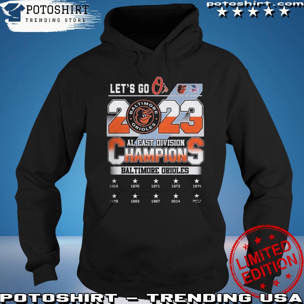Let's Go O's Baltimore Orioles 2023 AL East Division Champions Shirt,  hoodie, sweater, long sleeve and tank top