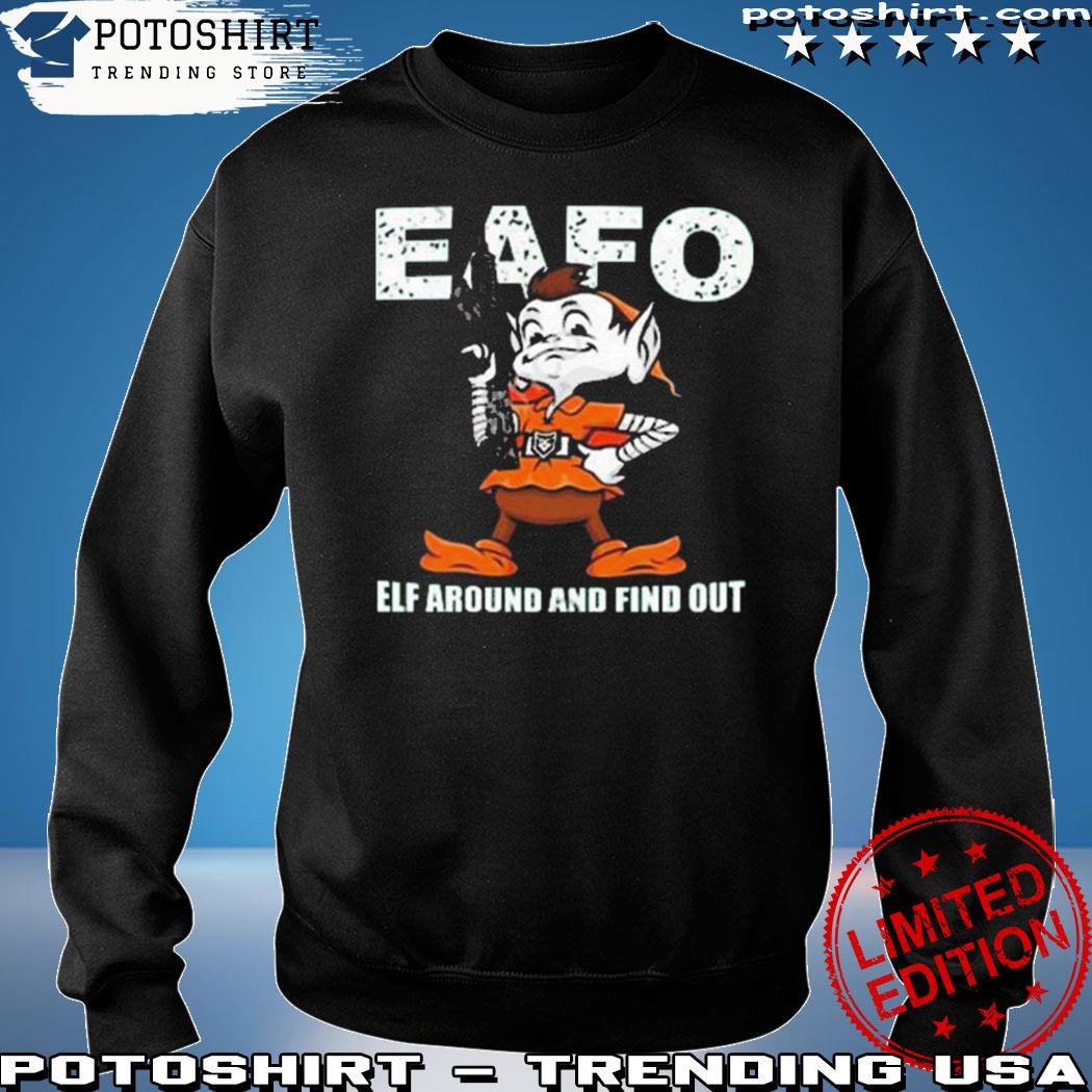 Patchoperations browns eafo elf around and find out shirt, hoodie