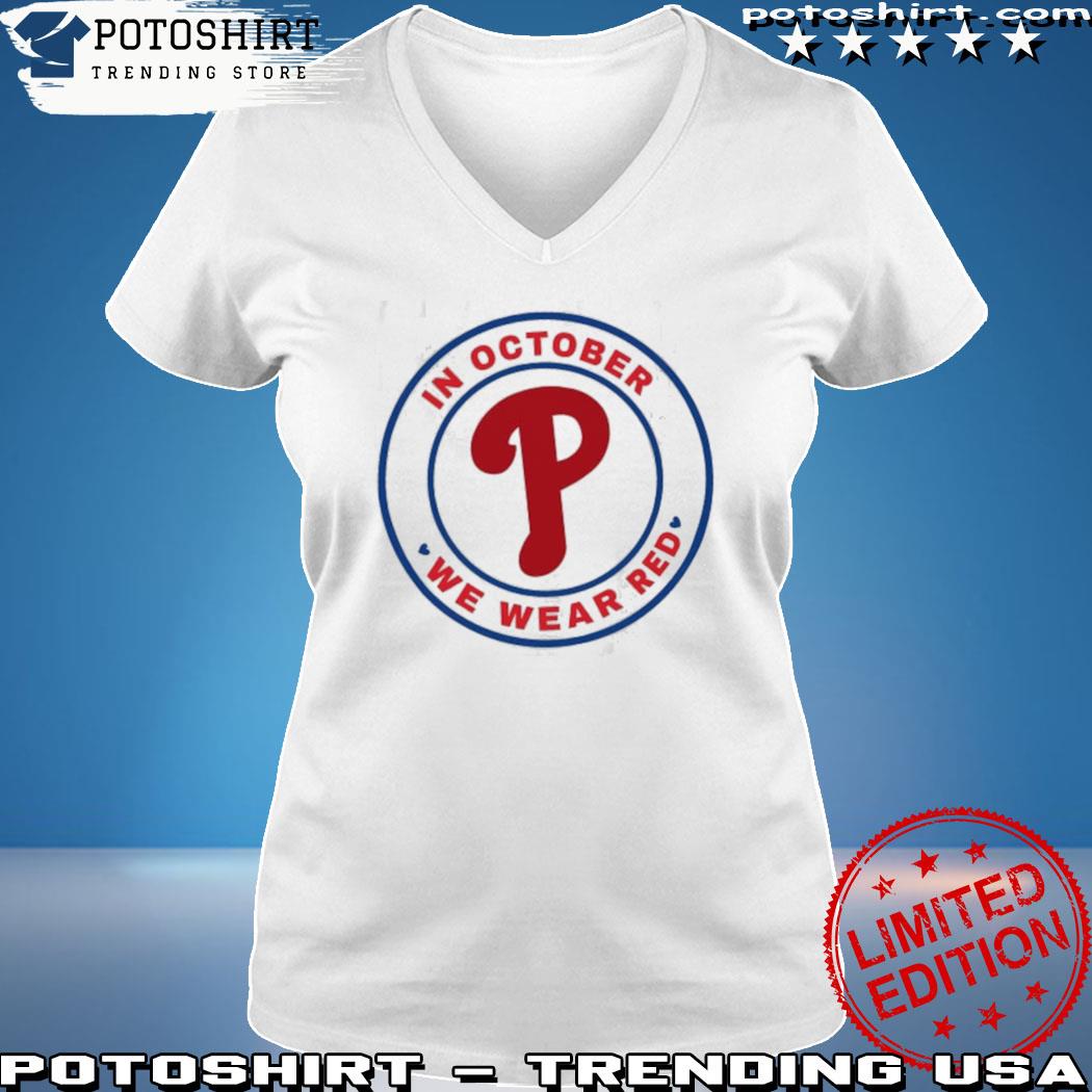 Take October Phillies Shirt, Philadelphia Red October Baseball Hoodie -  Bring Your Ideas, Thoughts And Imaginations Into Reality Today
