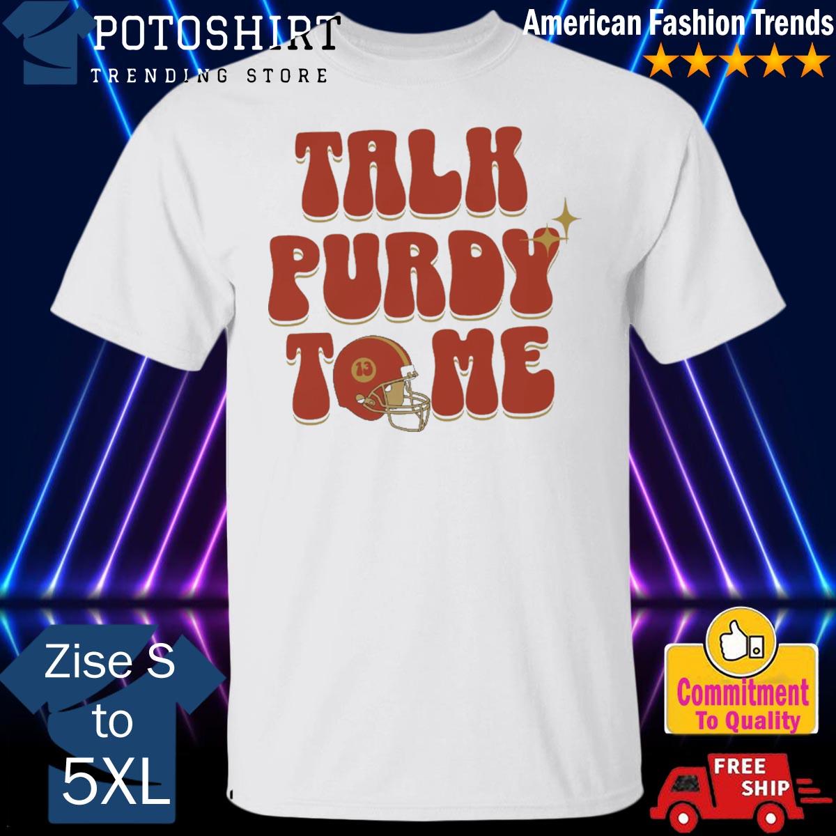 Purdy Shirt San Francisco Football Shirt San Francisco Football