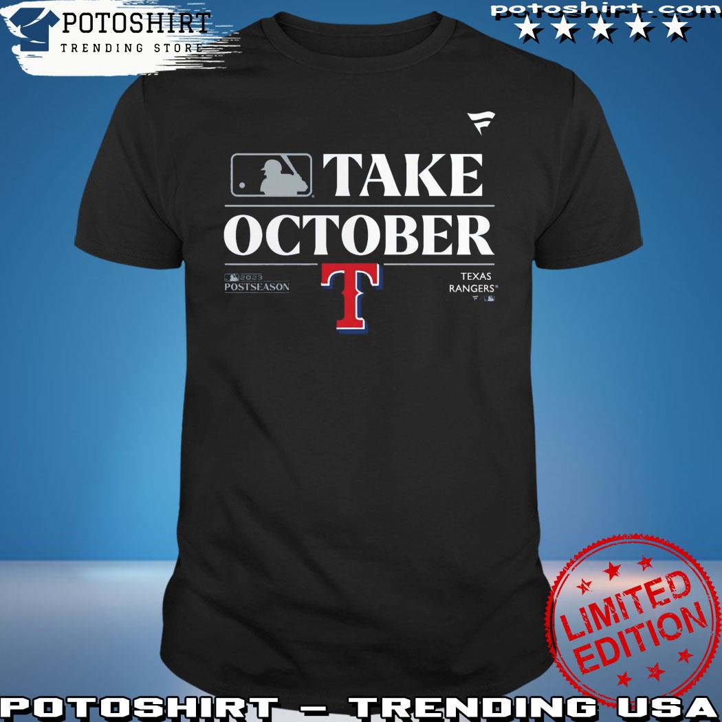 Texas Rangers Take October Playoffs Postseason 2023 Shirt - Shibtee Clothing