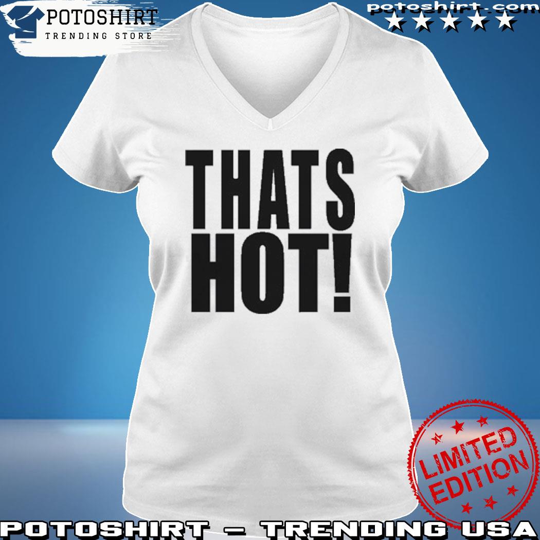 Paris hilton sales thats hot shirt