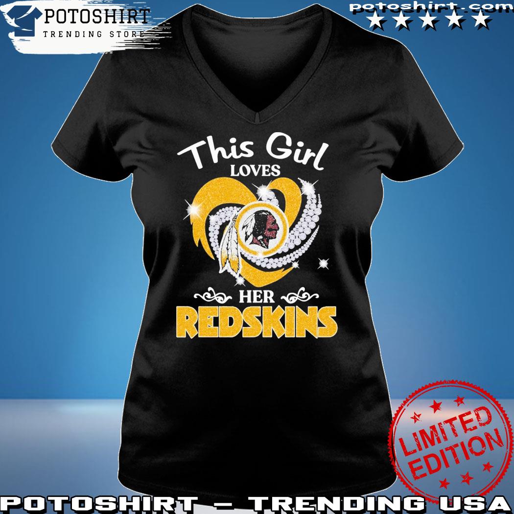 This Girl Love Her Washington Redskins Shirt, hoodie, sweater, long sleeve  and tank top