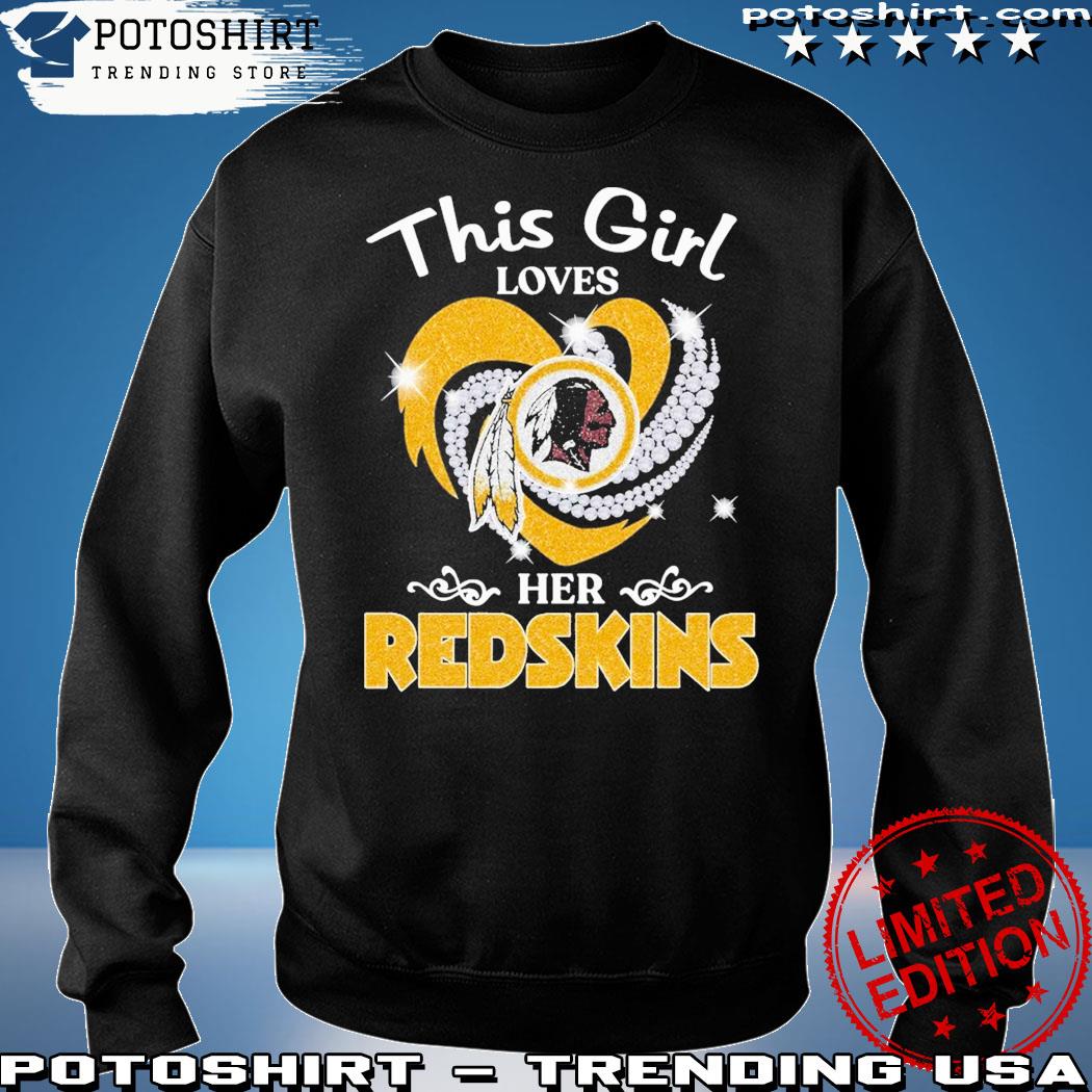 This Girl Love Her Washington Redskins Shirt, hoodie, sweater, long sleeve  and tank top