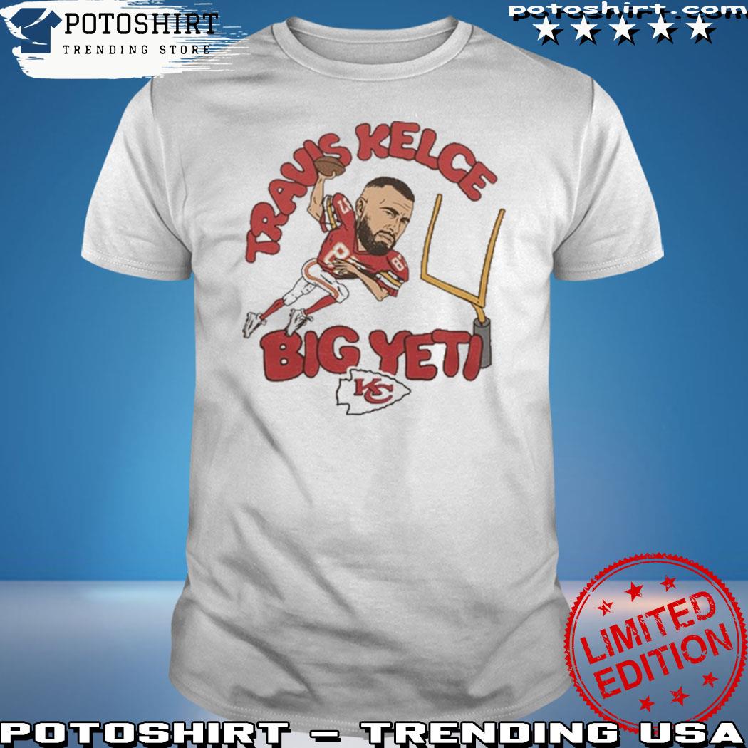 Travis Kelce Big Yeti New Heights Kansas City Chiefs Shirt, hoodie,  sweater, long sleeve and tank top