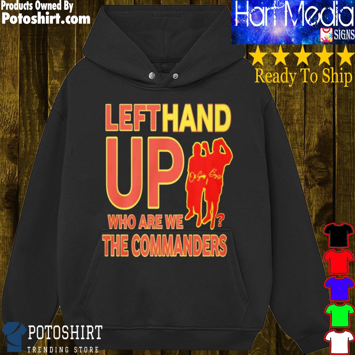 Washington Commanders Left Hand Up Who Are We The Commanders Shirt