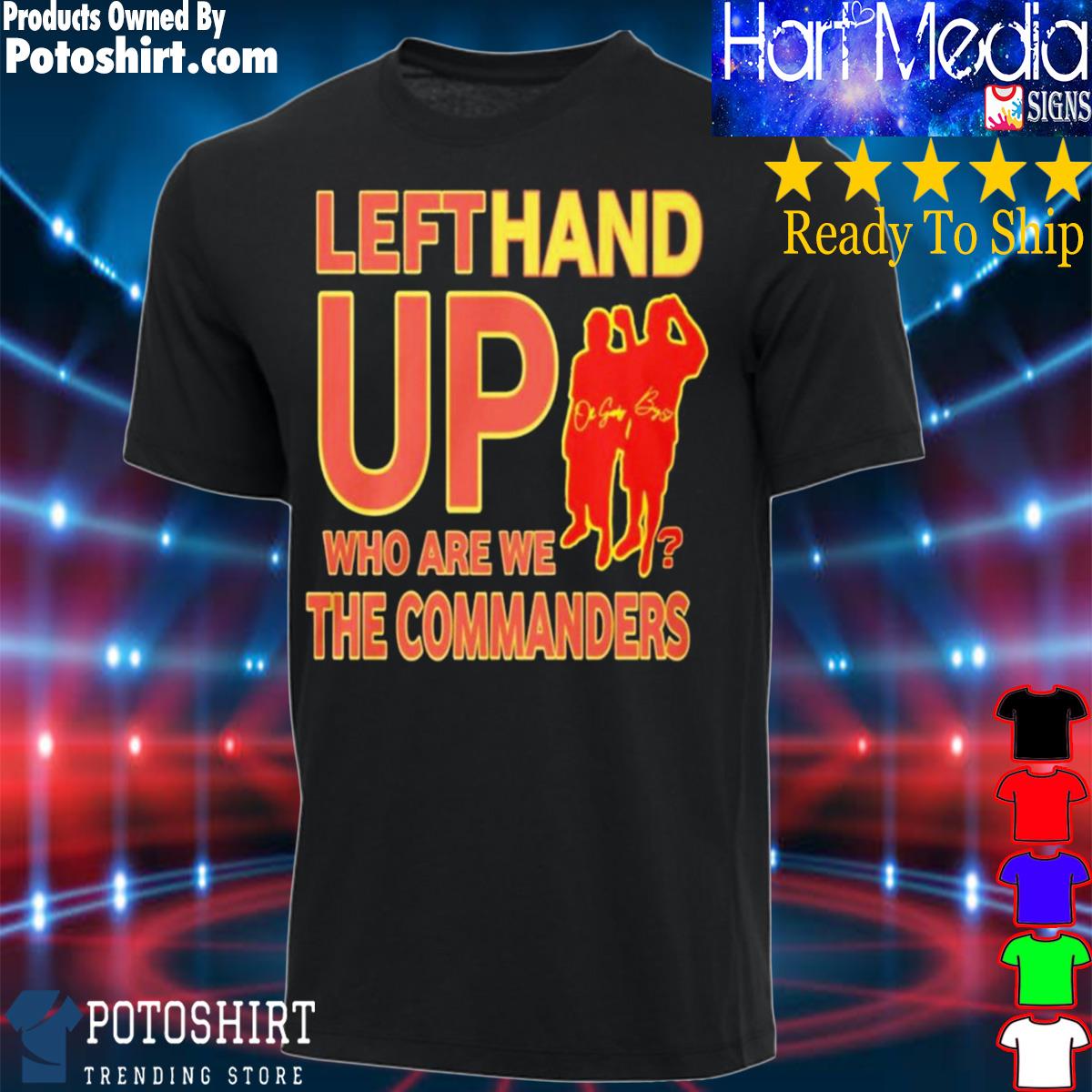 Washington Commanders Left Hand Up Who Are We The Commanders Shirt