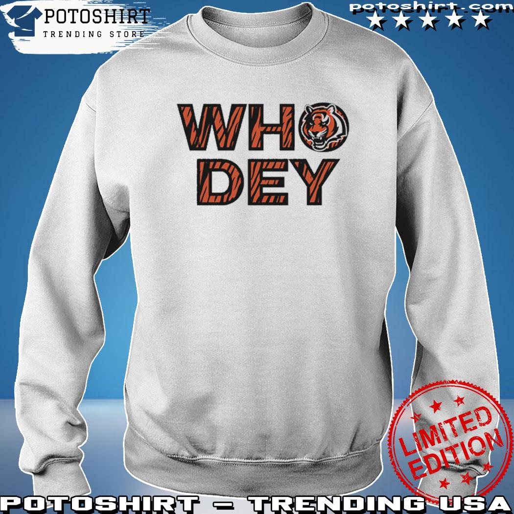 Cincinnati bengals they gotta play us who dey think gonna beat them bengals  no body shirt, hoodie, sweater, long sleeve and tank top