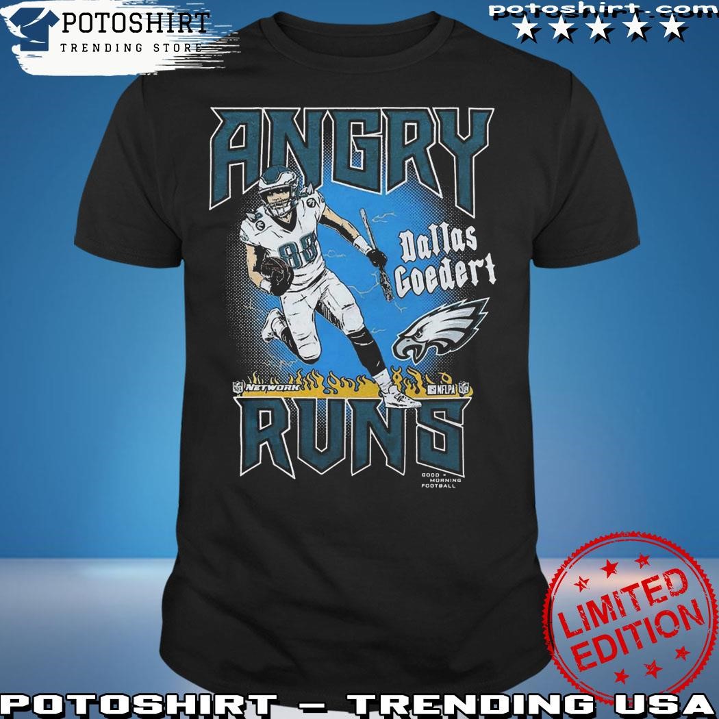 Official Angry Runs Eagles Dallas Goedert Philadelphia Eagles Shirt,  hoodie, sweater and long sleeve