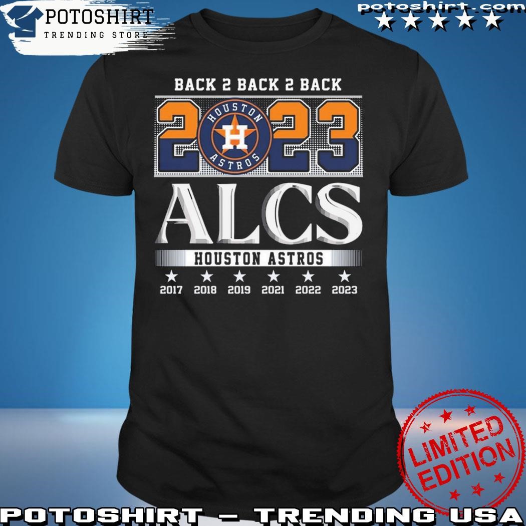 Houston Astros Back 2 Back 2 Back 2023 ALCS 2017-2023 Shirt
