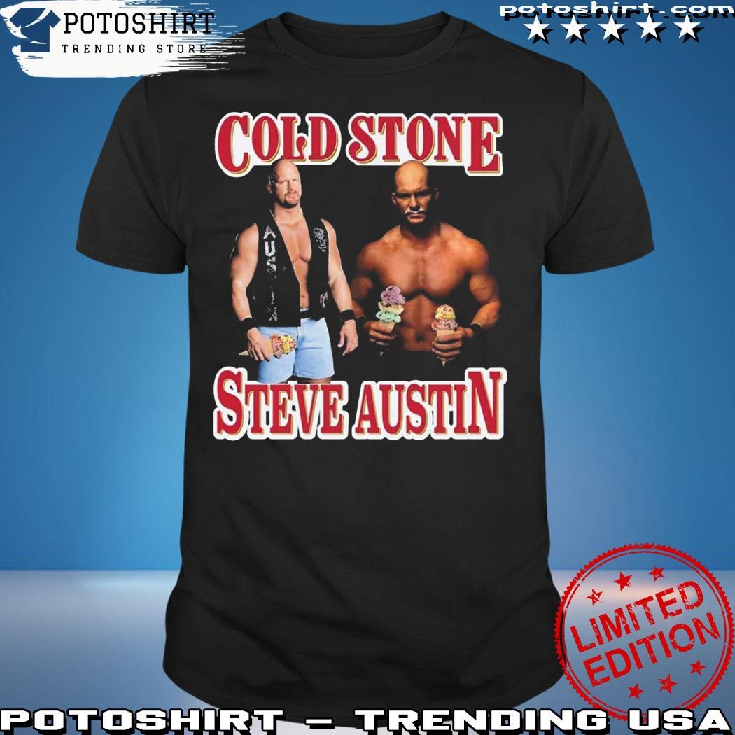 Cold stone steve austin wrestler shirt, hoodie, sweater, long sleeve and  tank top