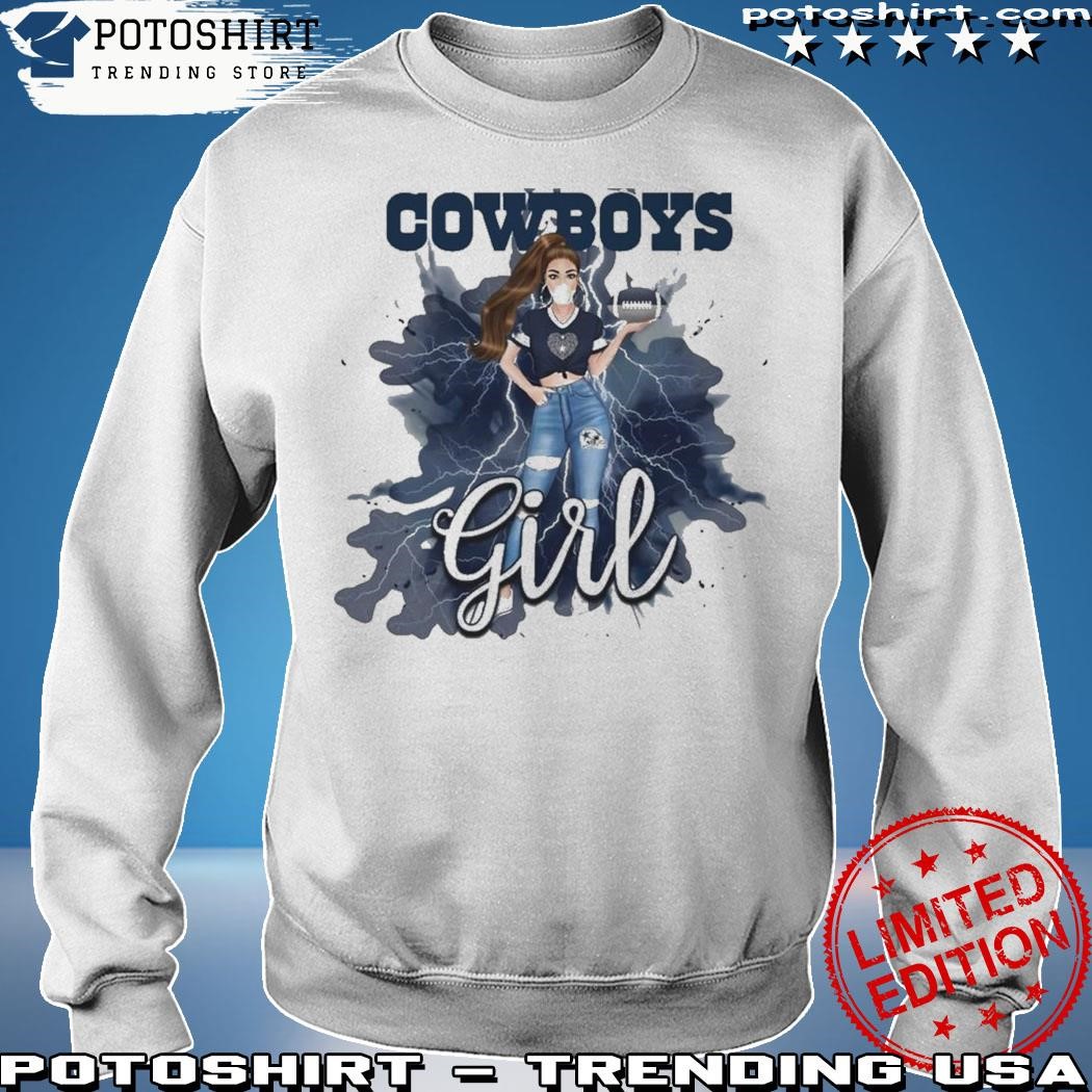 This girl loves her Dallas Cowboys shirt, hoodie, sweater