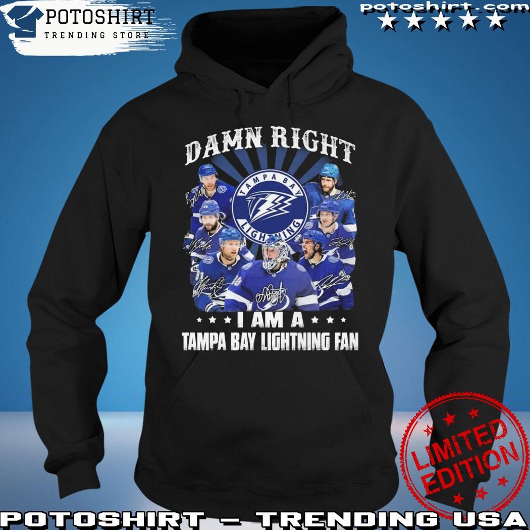 Official damn Right – I Am A Tampa Bay Lightning Shirt, hoodie, sweater,  long sleeve and tank top
