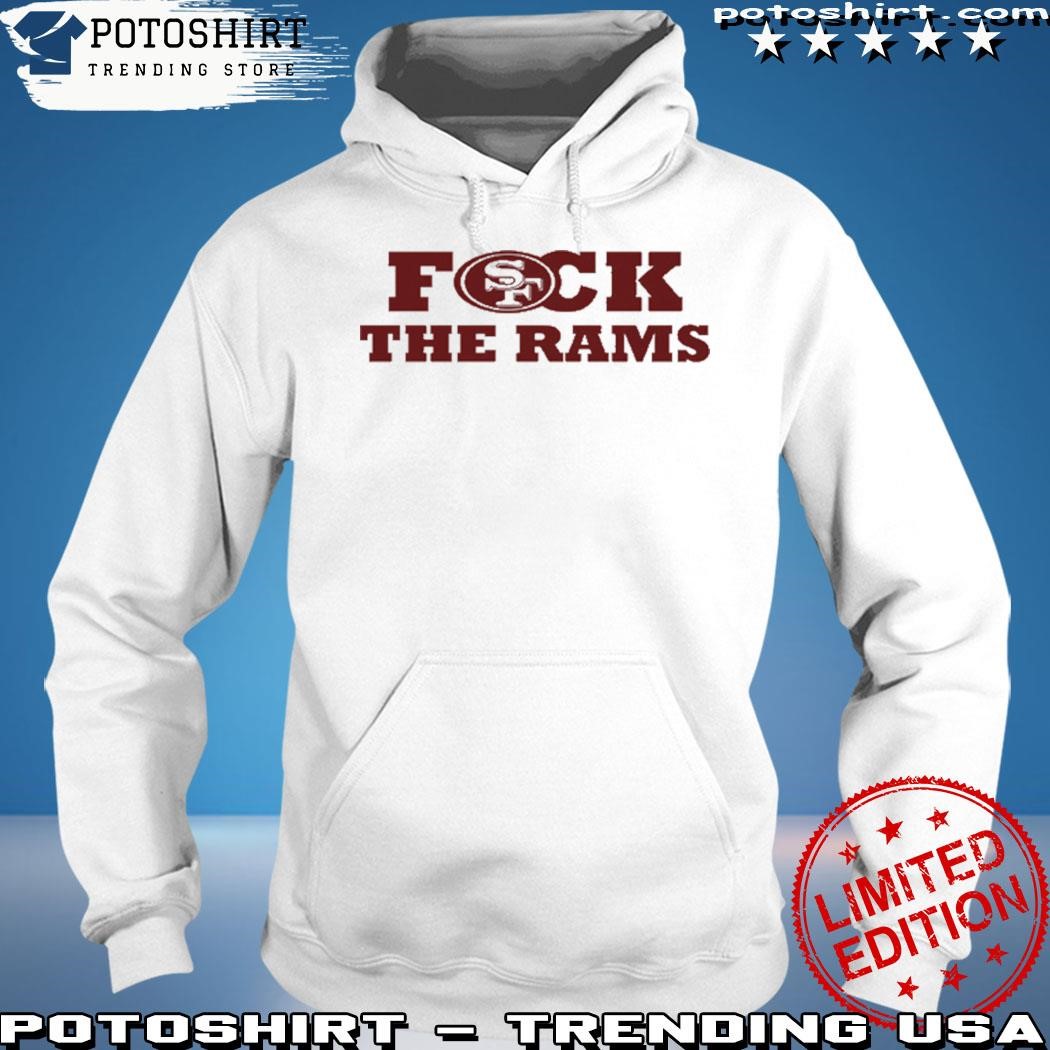 Los Angeles Rams Fuck San Francisco 49ers Hoodie 