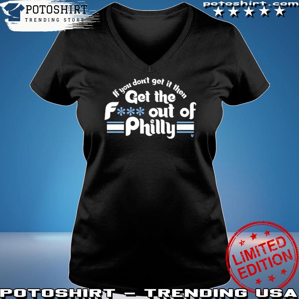 Get The F Out Of Philadelphia Phillies Shirt, hoodie, sweater and long  sleeve