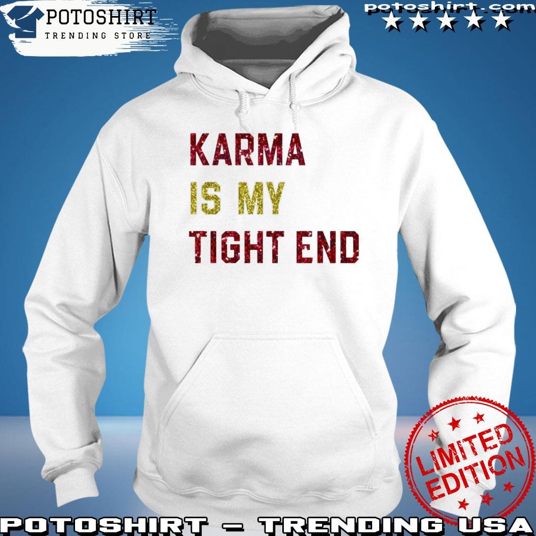 Glitter Karma Is My Tight End Shirt Karma Is My Tight End T-Shirt Dicks  Sporting Goods, hoodie, sweater, long sleeve and tank top