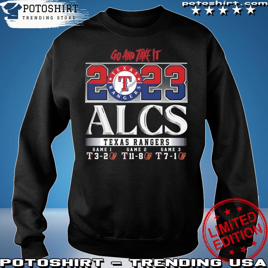 Texas Rangers 2023 ALCS Texas Rangers Go And Take It Shirt, hoodie, sweater  and long sleeve