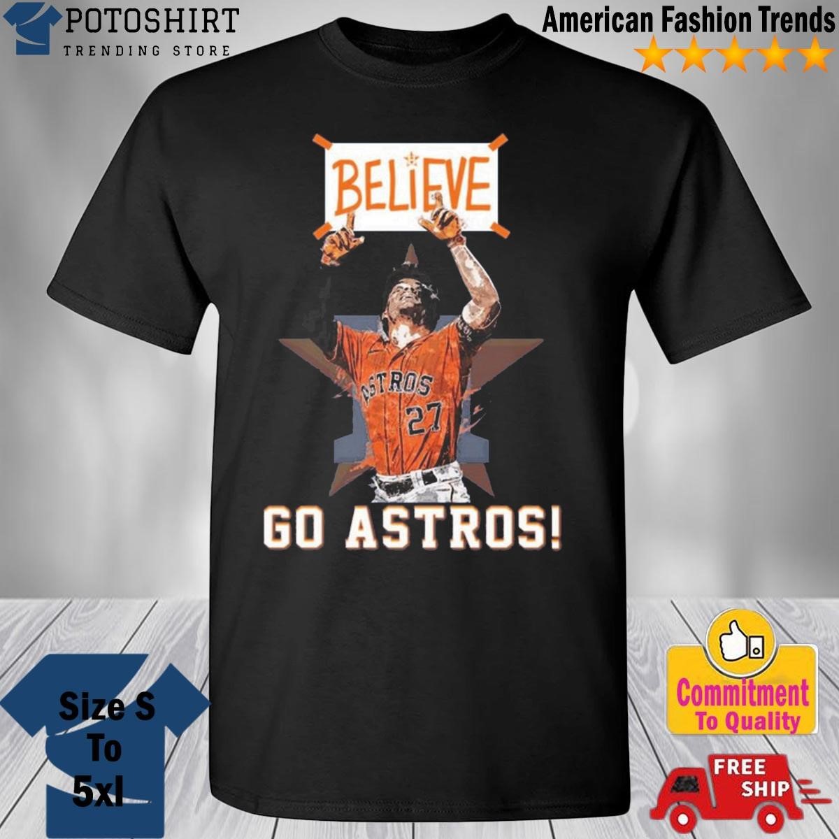 Houston Astros Believe 2 Sided Go Astros 2023 Shirt