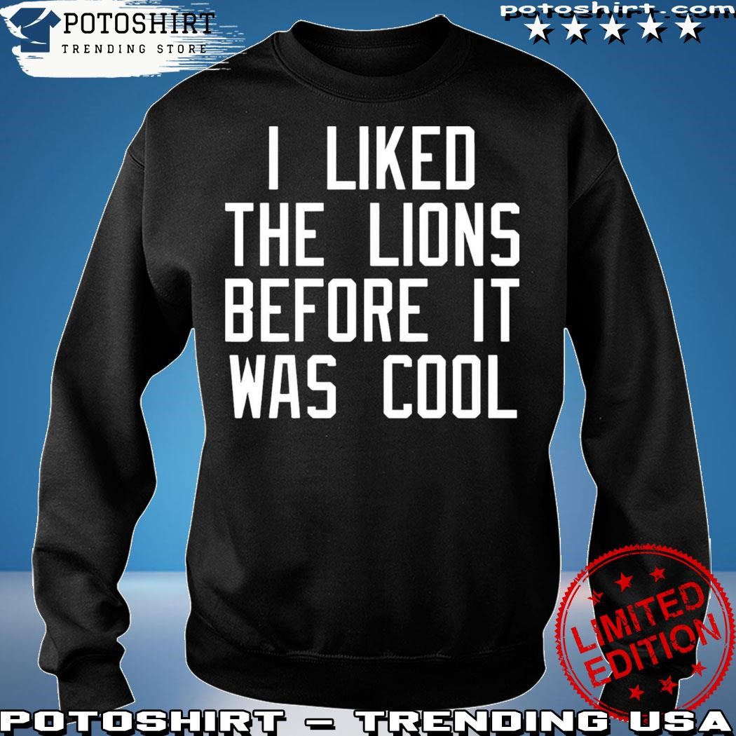 Slim Shady Wearing I Liked The Lions Before It Was Cool shirt - Nbmerch