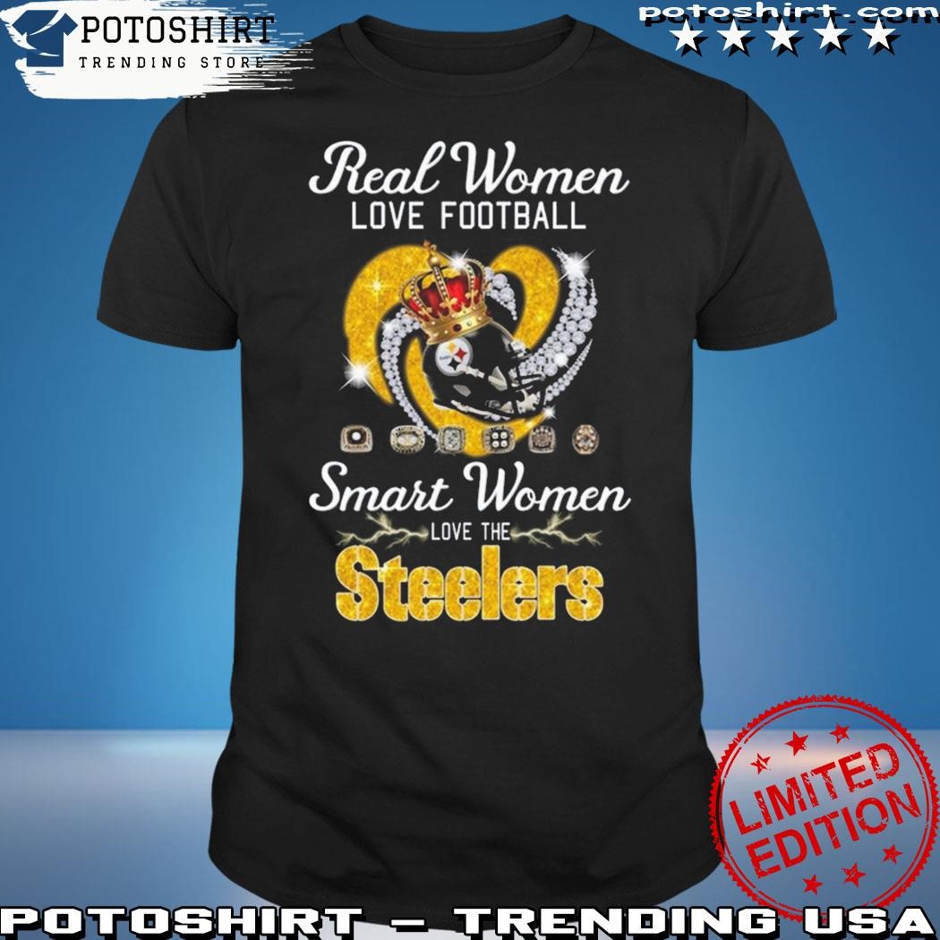 Design real Women Love Football Smart Women Love The Pittsburgh Steelers  2023 Unisex T-Shirt, hoodie, sweater, long sleeve and tank top