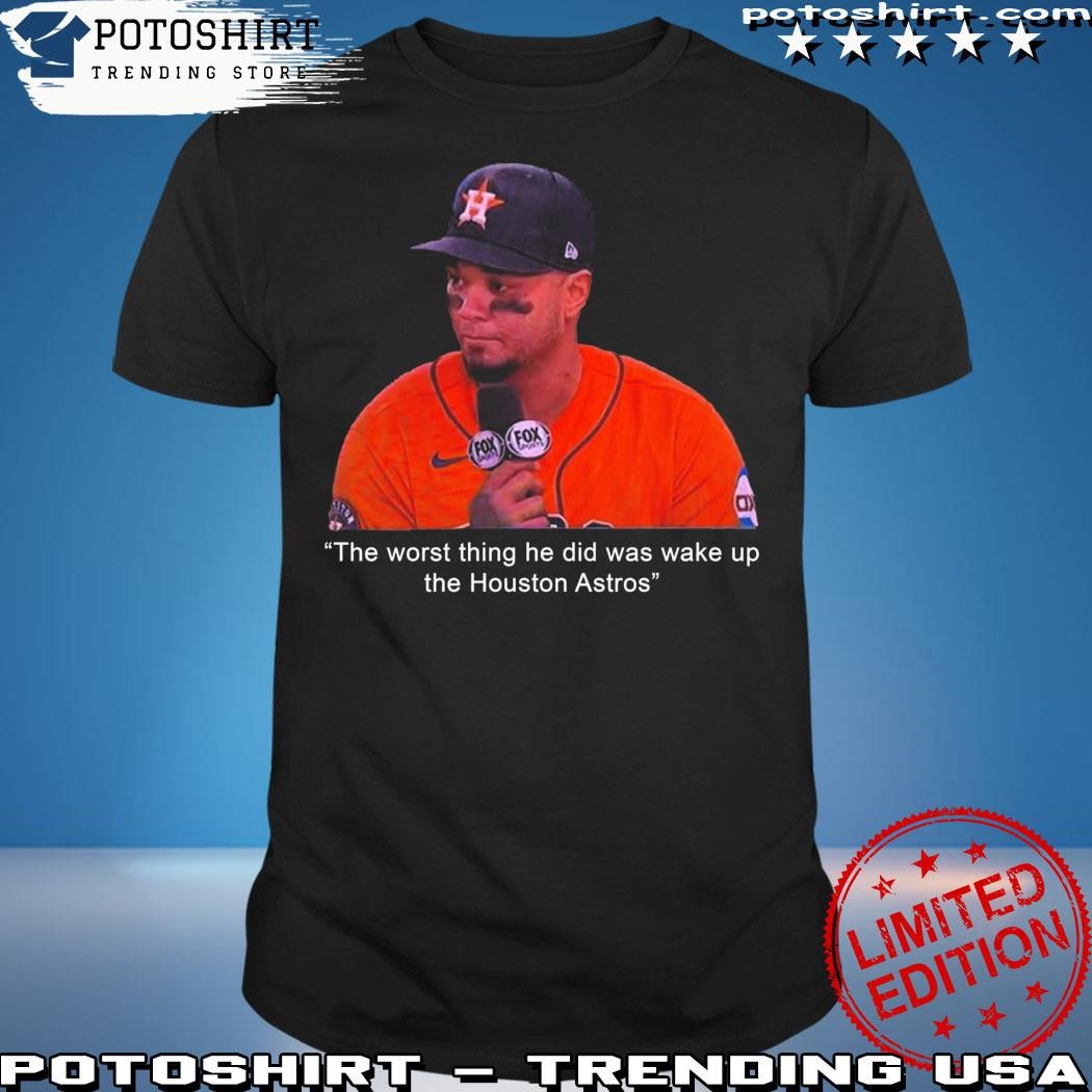 Martin Maldonado The Worst Thing He Did Was Wake Up The Houston Astros  Shirt, hoodie, longsleeve, sweatshirt, v-neck tee