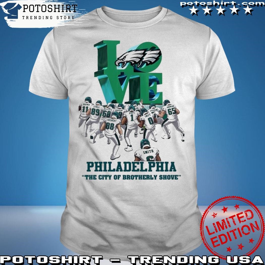 Original Philadelphia Eagles Love The City Of Brotherly Shove Shirt,  hoodie, sweater, long sleeve and tank top