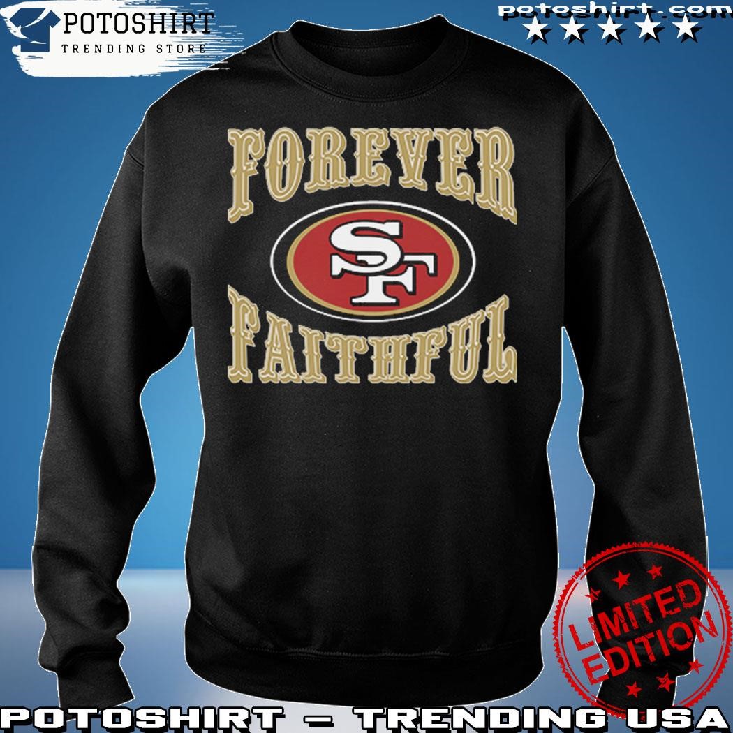 Get San Francisco 49ers Faithful Then Faithful Now Shirt For Free Shipping  • PodXmas