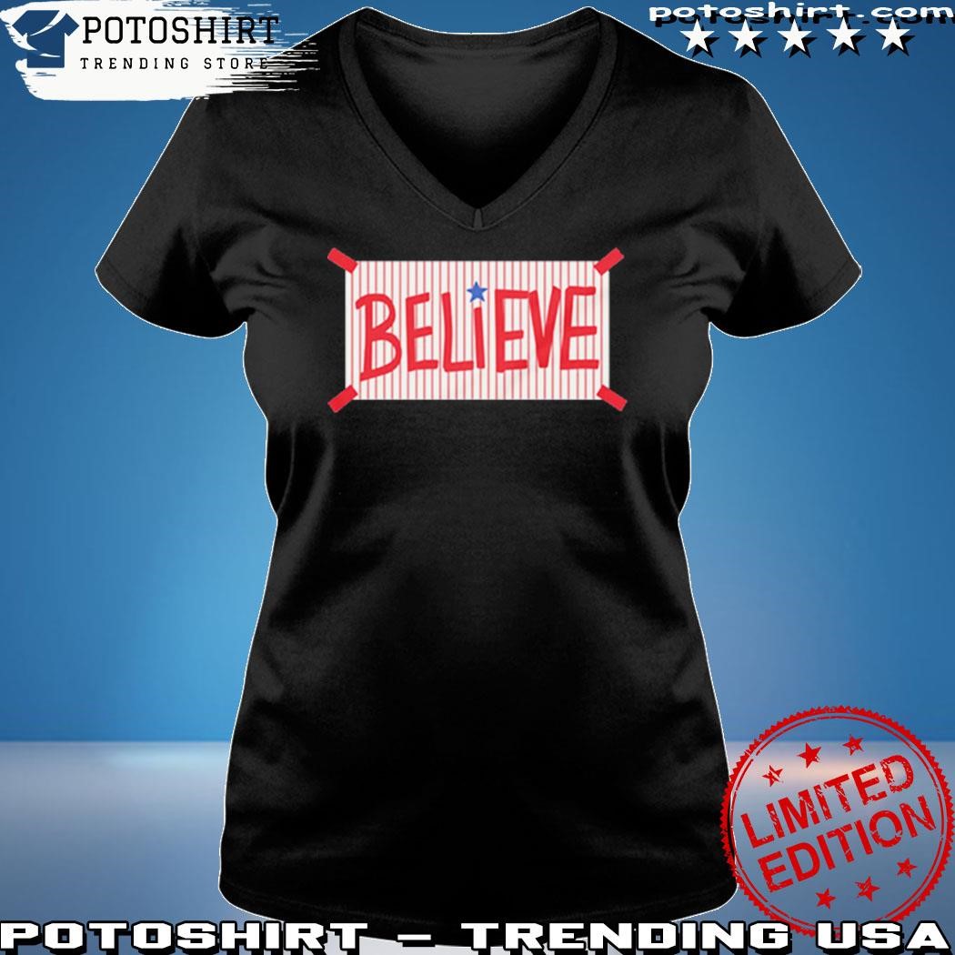Believe philadelphia phillies shirt, hoodie, sweatshirt for men