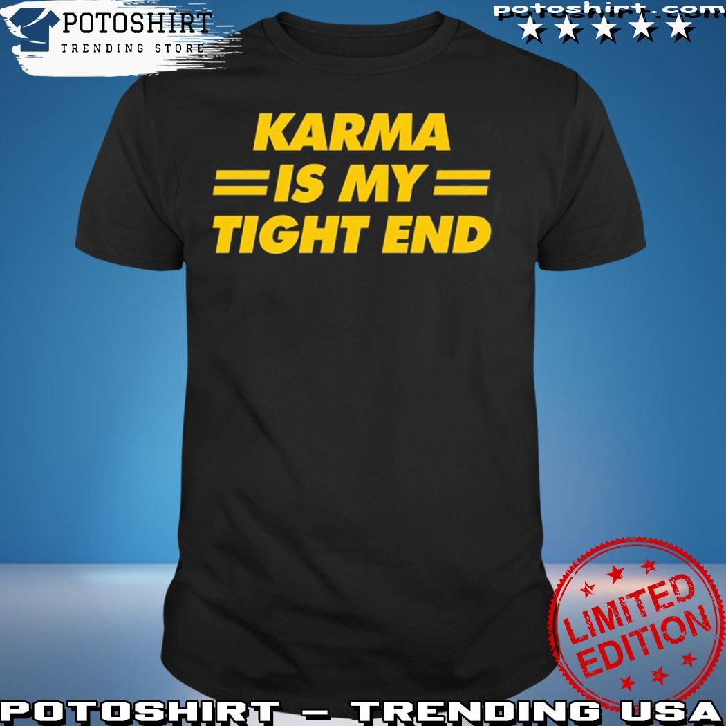 Vintage Karma Is My Tight End Shirt Karma Is My Tight End T-Shirt Dicks  Sporting Goods, hoodie, sweater, long sleeve and tank top