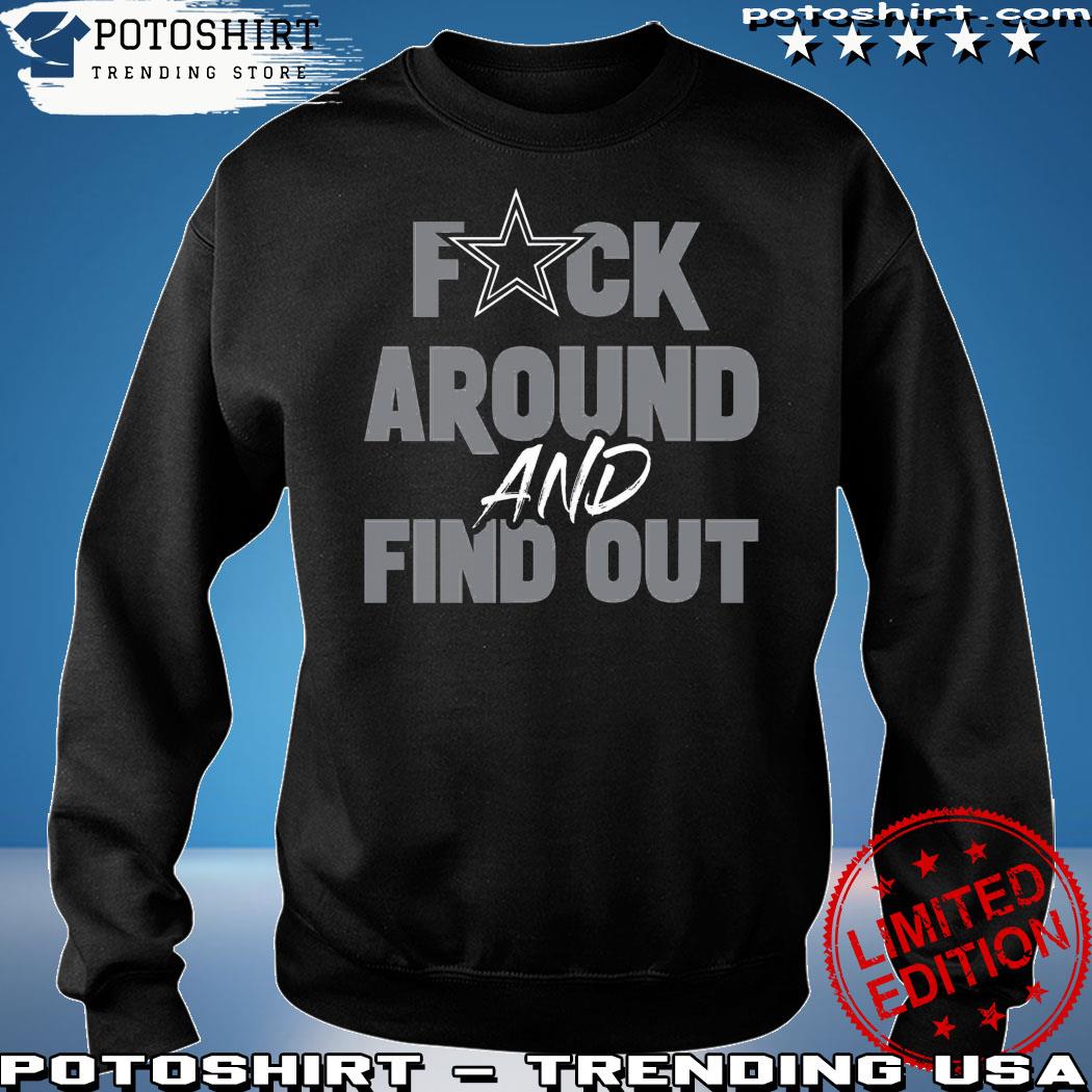 Dak Prescott Dallas Cowboys Fuck Around And Find Out T-Shirts