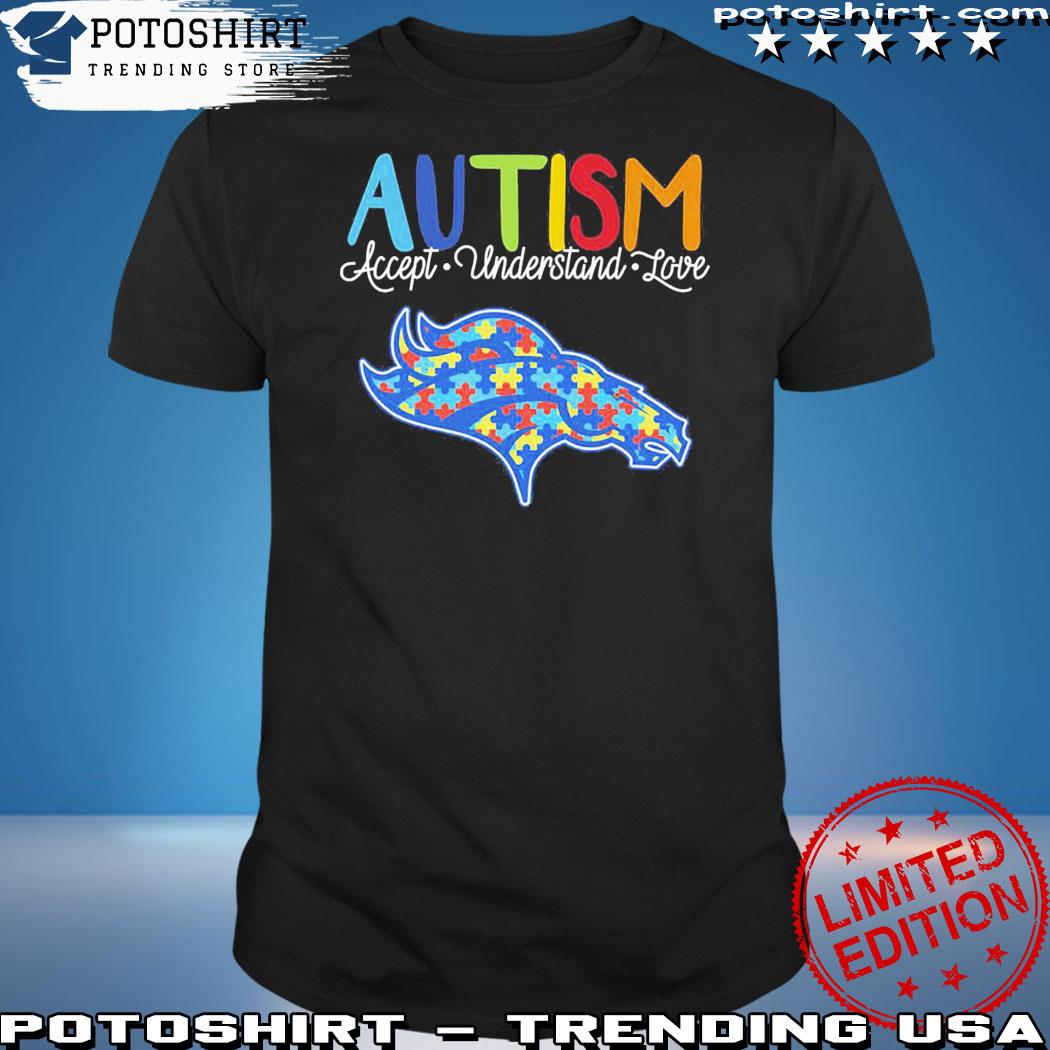 Denver Broncos Nfl Autism Awareness Accept Understand Love Shirt, hoodie,  sweater, long sleeve and tank top